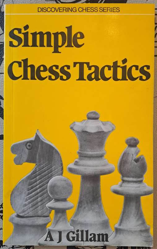 Simple chess tactics - A. J. Gillam (paperback)