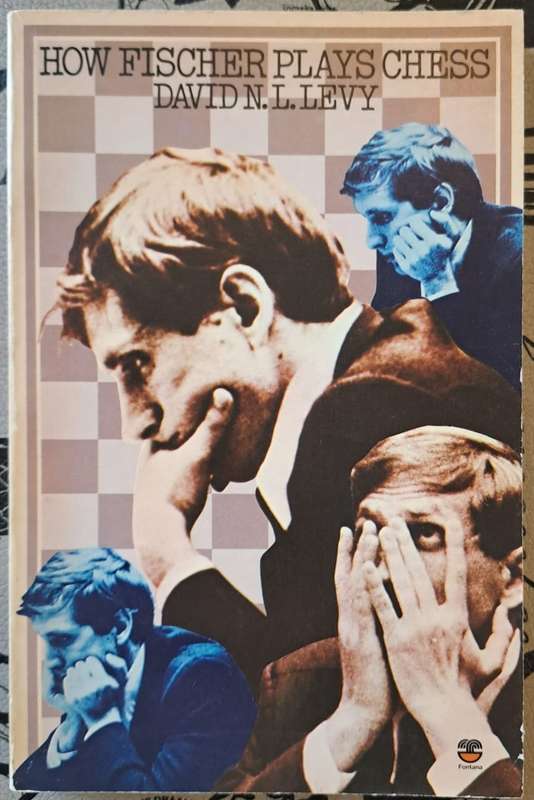 How Fischer plays chess - David N. L. Levy (paperback)