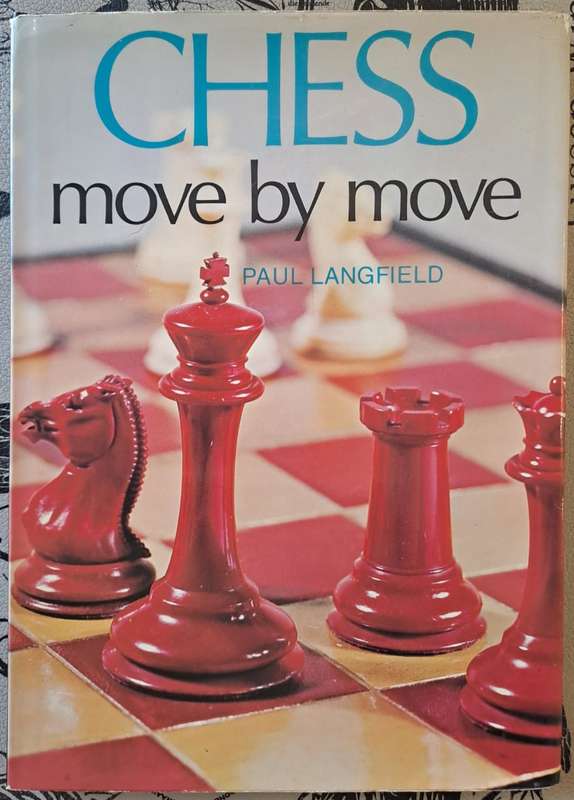 Chess move by move - Paul Langfield (hard cover with dj)