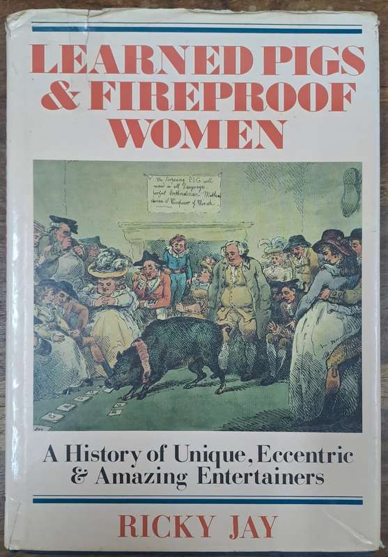 Learned pigs & fireproof women - Ricky Jay (hard cover with dj)