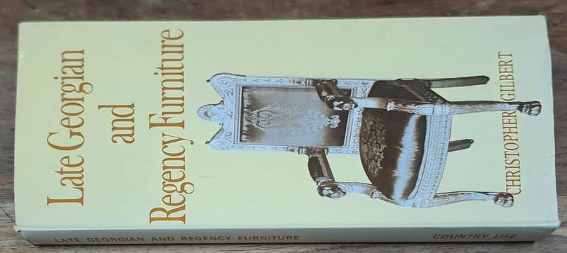 Late Georgian and Regency Furniture - Christopher Gilbert (paperback)