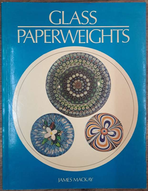 Glass paperweights -James Mackay (paperback)