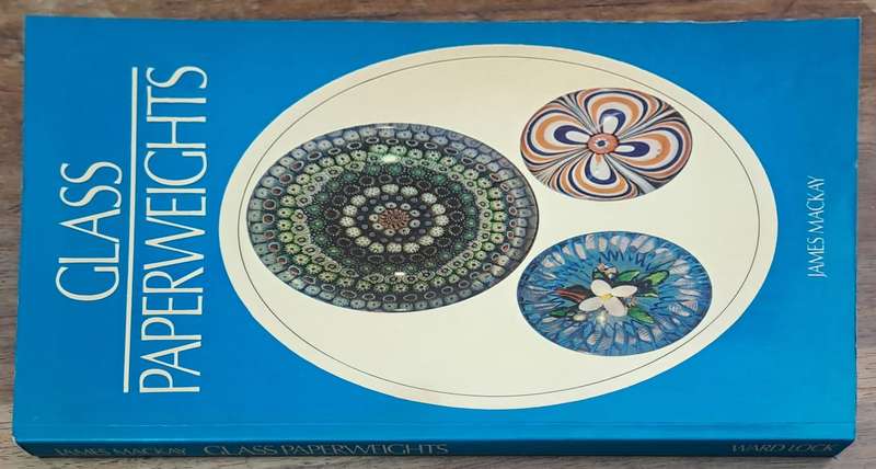 Glass paperweights -James Mackay (paperback)
