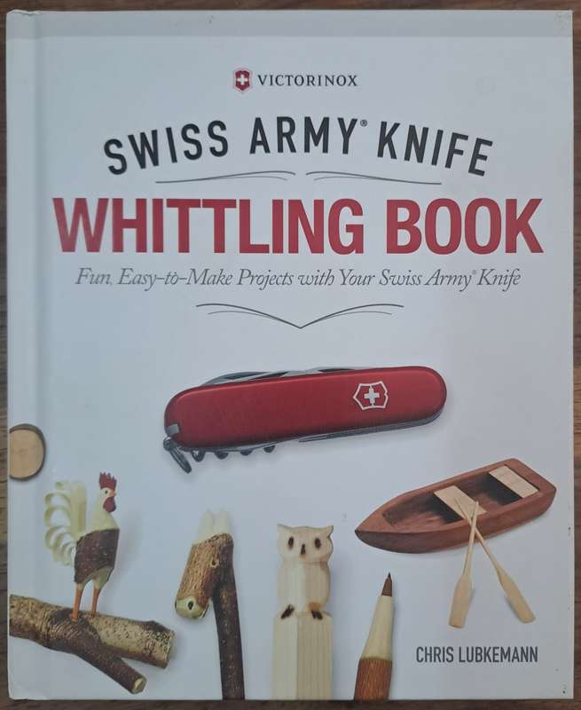 Swiss army knife whittling Book - Chris Lubkemann (Hard cover with no dj)