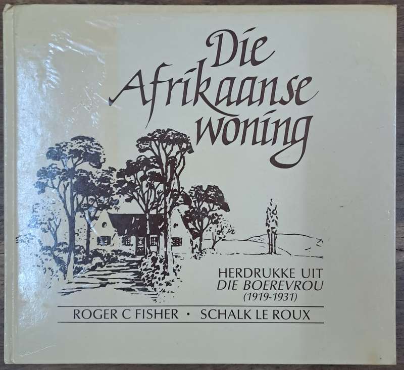 Die Afrikaanse woning - Roger C Fisher (hard cover with no dj)