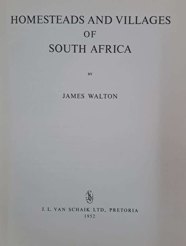 Homesteads and Villages of South Africa - James Walton (hard cover with no dj)