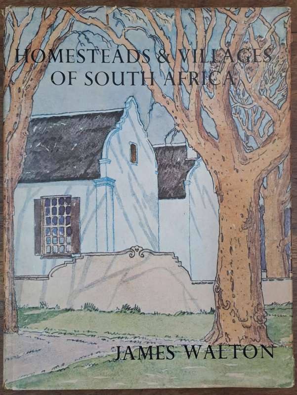 Homesteads & Villages of South Africa 1965 - James Walton (hard cover with dj)