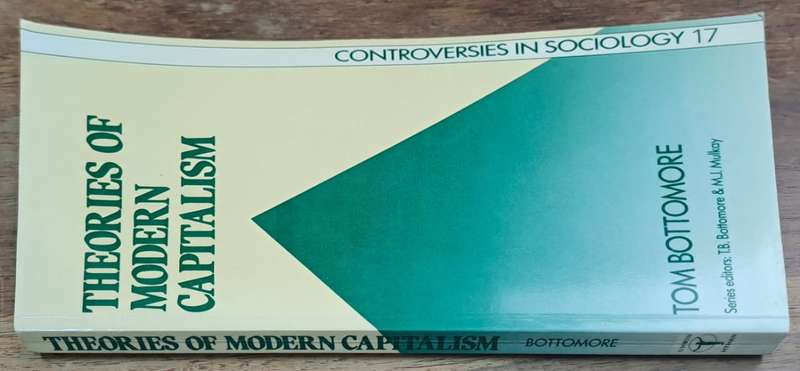 Theories of modern capitalism - Tom Bottomore (paperback)