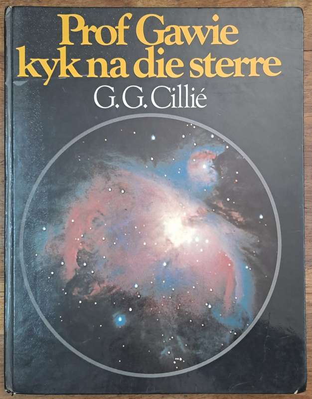 Prof Gawie kyk na die sterre - G. G. Cillie (hard cover with no dj)