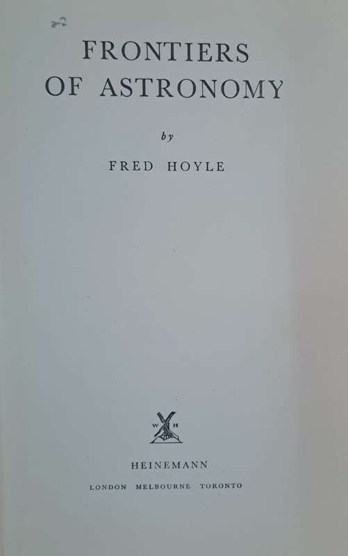 Frontiers of astronomy - Fred Hoyle (hard cover with no dj)