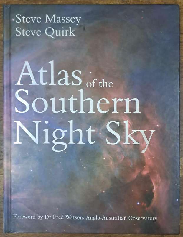 Atlas of the Southern night sky - Steve Massey & Steve Quirk (hard cover)