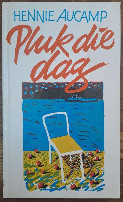 Pluk die dag - Hennie Aucamp (hard cover with no dj)