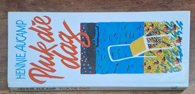 Pluk die dag - Hennie Aucamp (hard cover with no dj)