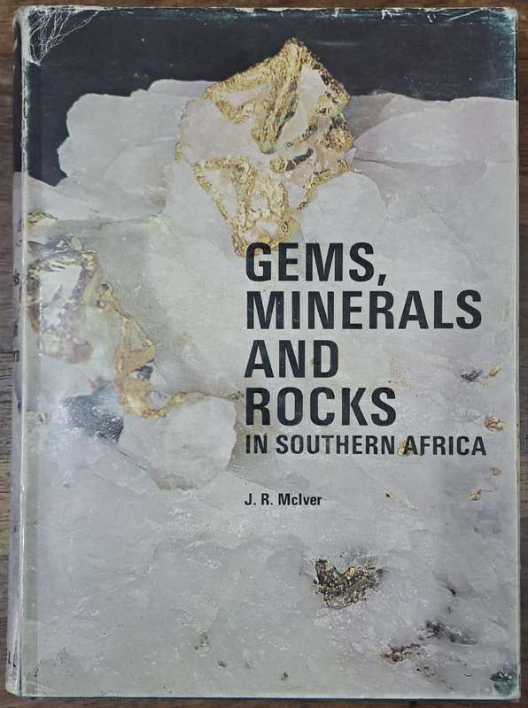 Gems, minerals and rocks in Southern Africa - J. R. Mclver (hard cover with dj)