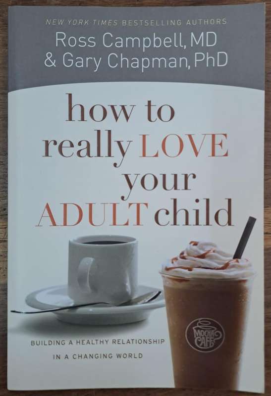 How to really love your adult child - Ross Campbell (paperback)