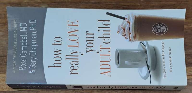 How to really love your adult child - Ross Campbell (paperback)