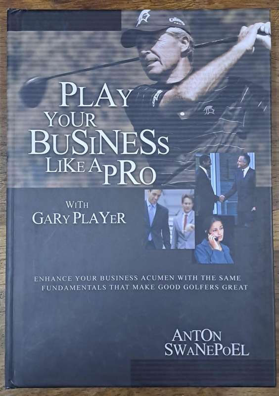 Play your business like a pro - Anton Swanepoel (hard cover)