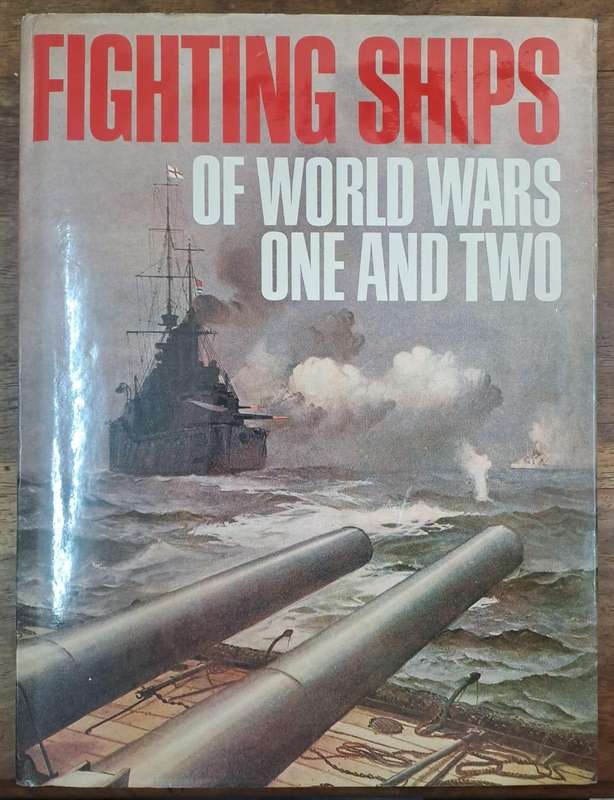 Fighting ships of world wars one & two - John Batchelor and J.N. Westwood (Hard cover with dj)