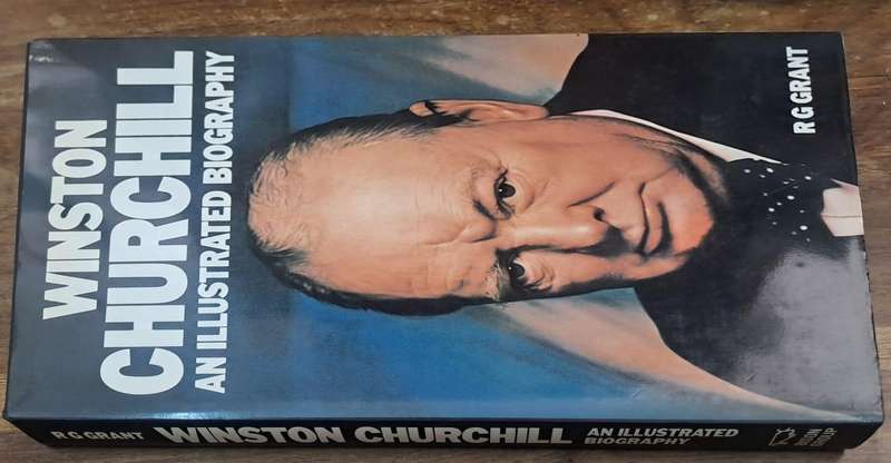 Winston Churchill an Illustrated biography - R G Grant (Hard cover with dj)