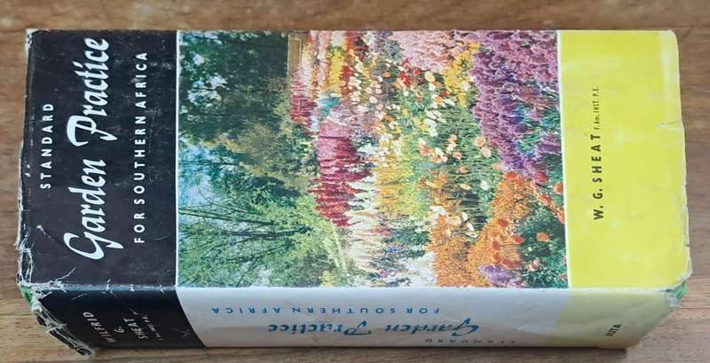 Standard garden practice for Southern Africa - Wilfrid G. SHEAT (Hard cover with dj)