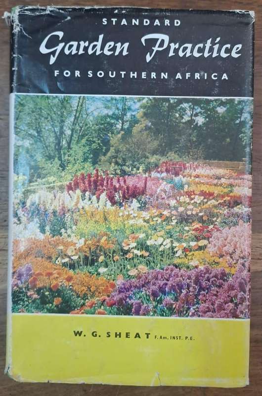 Standard garden practice for Southern Africa - Wilfrid G. SHEAT (Hard cover with dj)