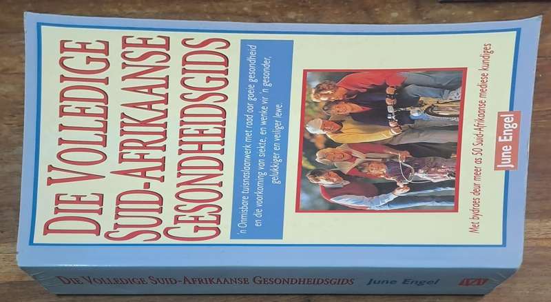Die volledige Suid-Afrikaanse gesondheidsgids - June Engel (paperback)