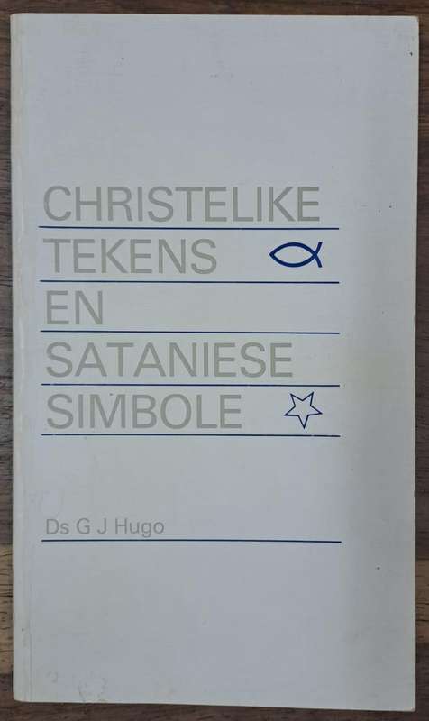 Christelike tekens en sataniese simbole - Ds G J Hugo (paperback)