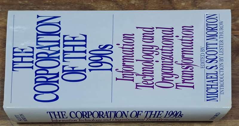 The corporation of the 1990s - Michael S. Scott Morton (Hard cover with dj)