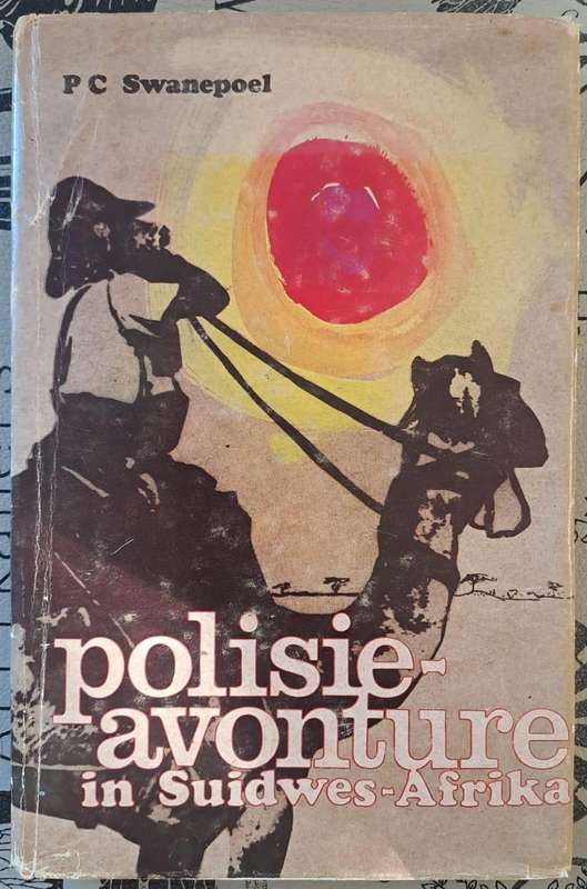 Policies-Avonture in Suidwes Afrika - P C Swanepoel (Hard cover with dj)