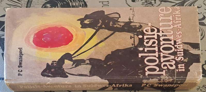 Policies-Avonture in Suidwes Afrika - P C Swanepoel (Hard cover with dj)