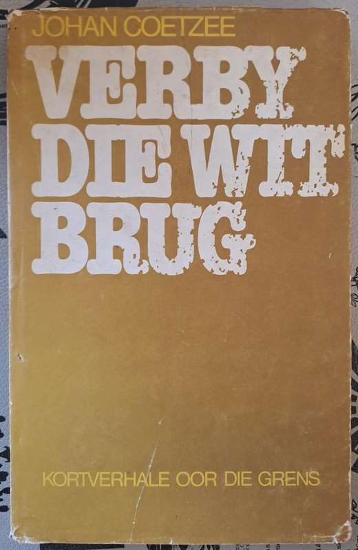 Verby die wit brug - Johan Coetzee (Hard cover with dj)
