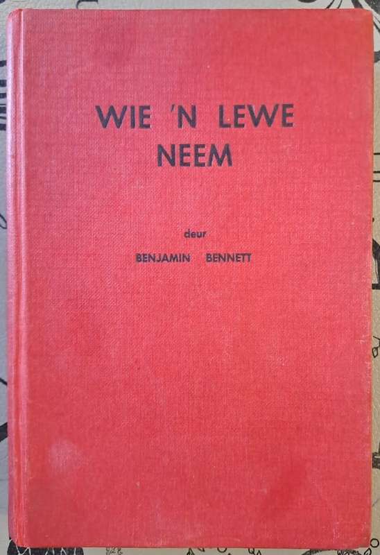 Wie n lewe neem - Benjamin Bennett (Hard cover with no dj)