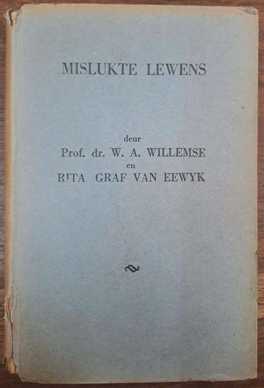 Mislukte lewens - Prof. Dr. W. A. Willemse (Hard cover with no dj)