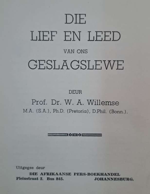 Die lief en leed van ons geslagslewe - Prof. DR W. A. Willemse (Hard cover with no dj)