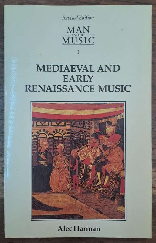 Mediaeval and early Renaissance music - Alec Harman (paperback)