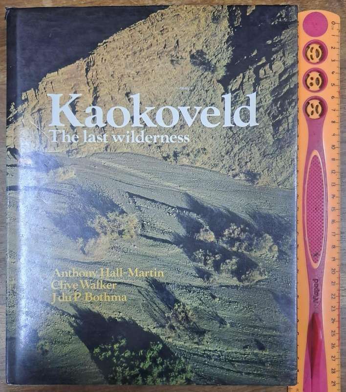 Kaokoveld the last wilderness - Anthony Hall-Martin (Hard cover with dj)