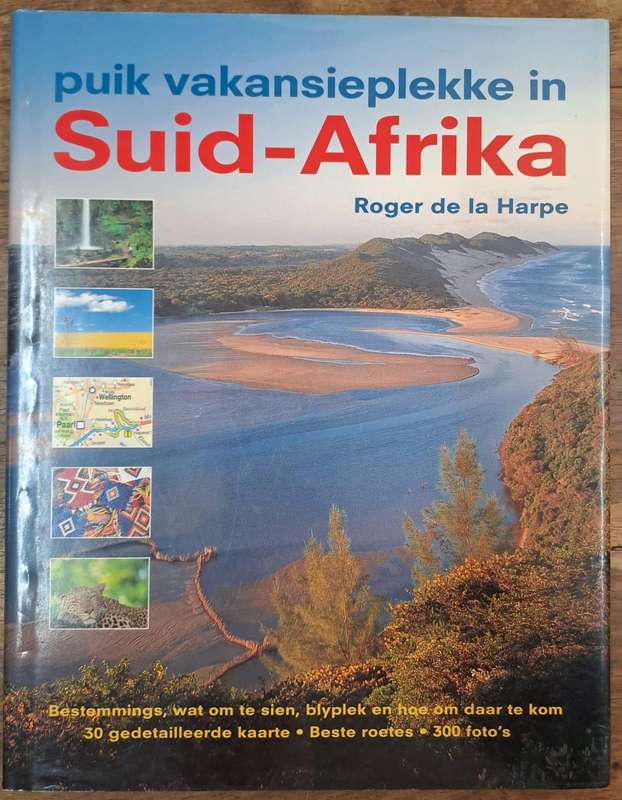 Puik vakansieplekke in Suid-Afrika - Roger de la Harpe (Hard cover with dj)