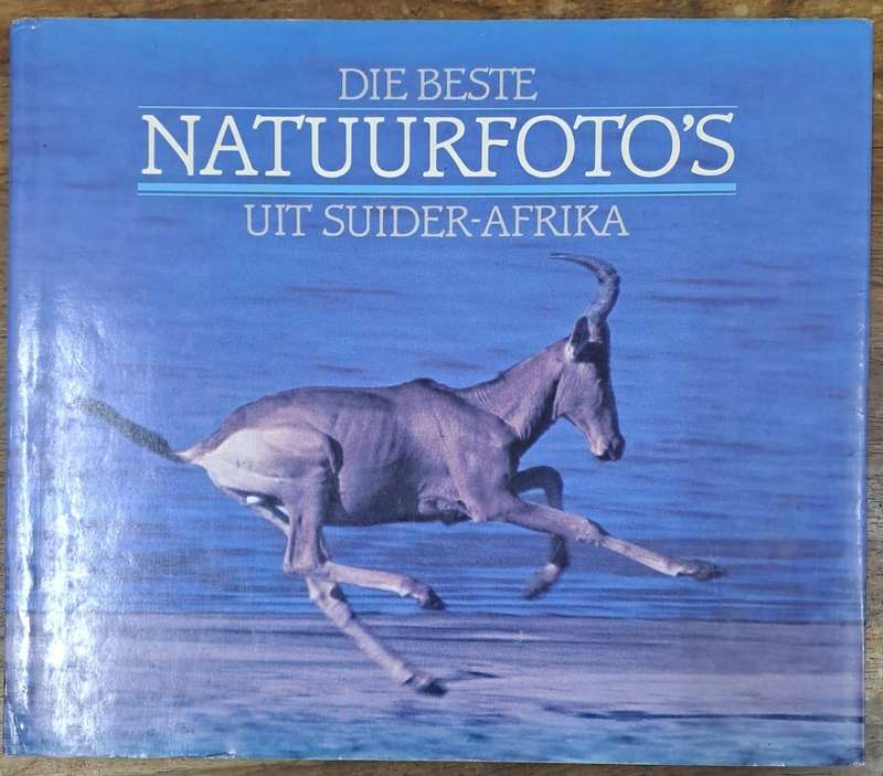 Die beste natuurfoto's uit Suider-Afrika (Hard cover with dj)