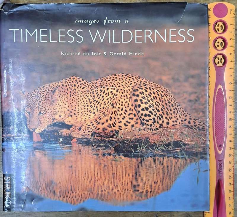 Images from a timeless wilderness - Richard du Toit & Gerald Hinde (Hard cover with dj)