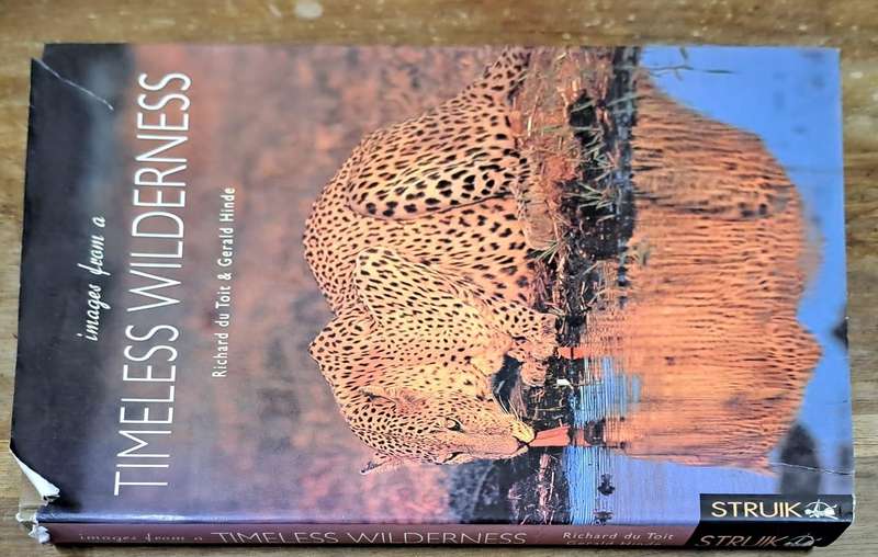 Images from a timeless wilderness - Richard du Toit & Gerald Hinde (Hard cover with dj)