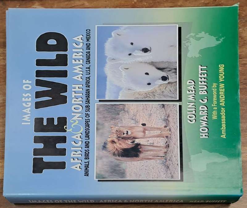 Images of the wild Africa & North America - Colin Mead (Hard cover with dj)