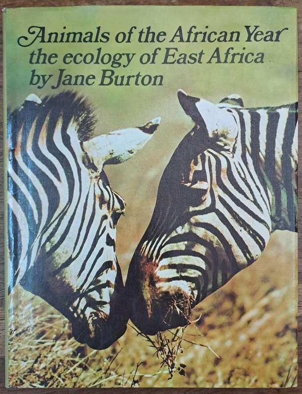 Animals of the African year the ecology of East Africa - Jane Burton (Hard cover with dj)