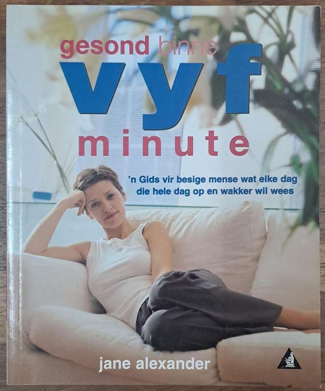 Gesond binne vyf minute - Jane Alexander (paperback)