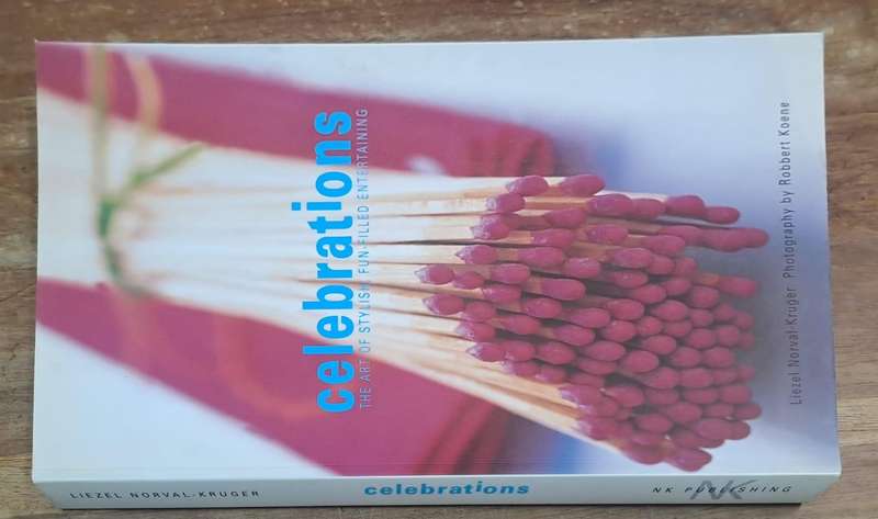 Celebration the art of stylish, fun-filled entertaining - Liesel Norval-Kruger (paperback)