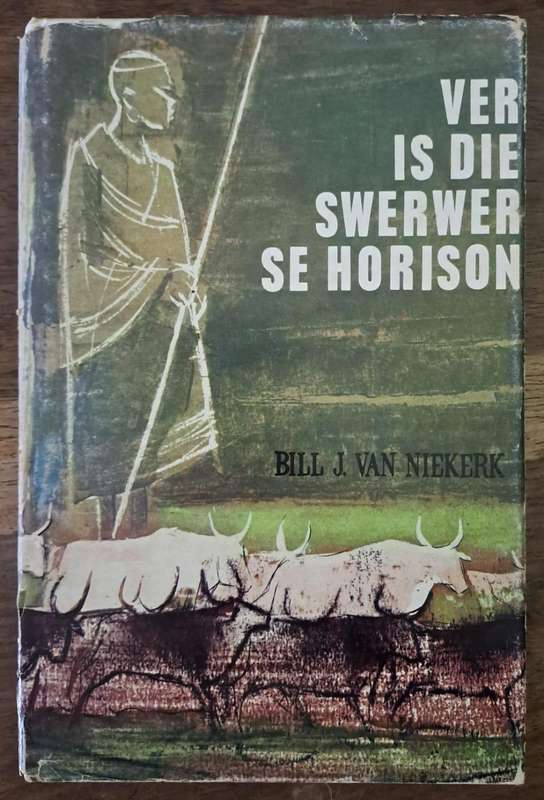 Ver is die swerwer se horison - Bill J. Van Niekerk (Hard cover with dj)