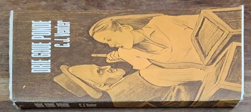 Drie Goue ponde - C. J. Venter (Hard cover with dj)