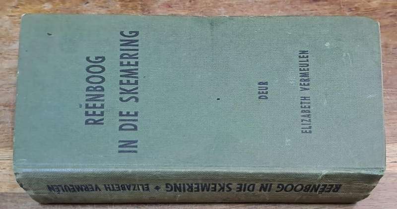 Reenboog in die skemering - Elizabeth Vermeulen (Hard cover with no dj)