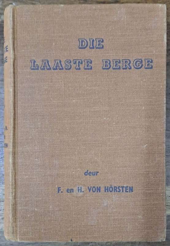 Die laaste Berge - Fritz en Hendrik von Hörsten (Hard cover with no dj)