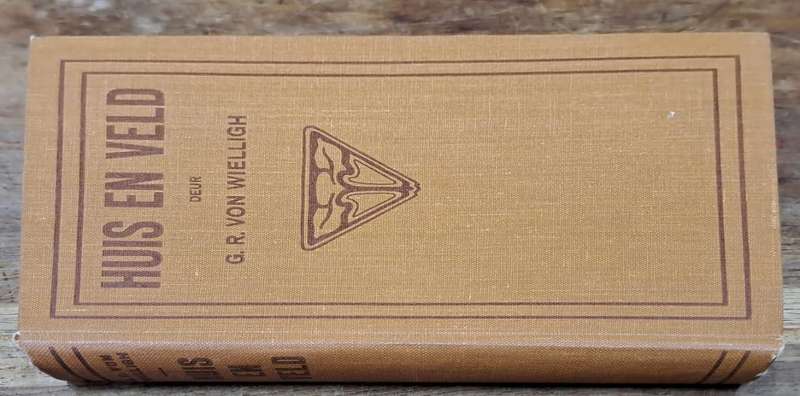 Huis en Veld - G. R. Von Wielligh (Hard cover with no dj)