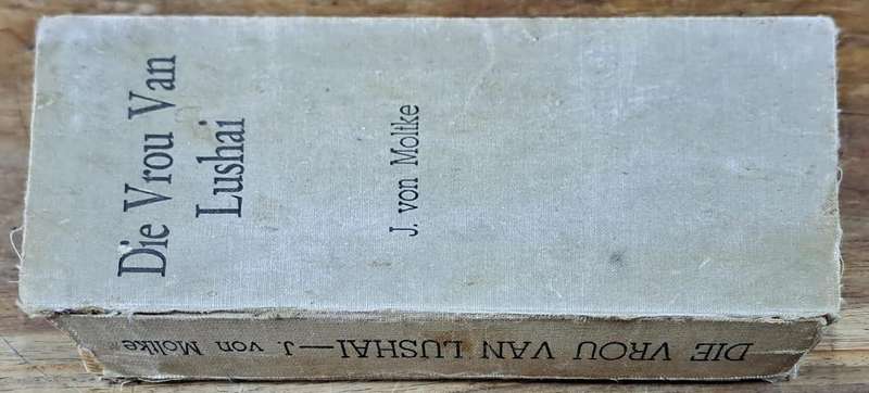 Die Vrou van Lushai - J. Von Moltke (Hard cover with no dj)